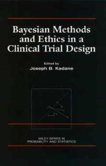 Image for Bayesian Methods and Ethics in a Clinical Trial Design