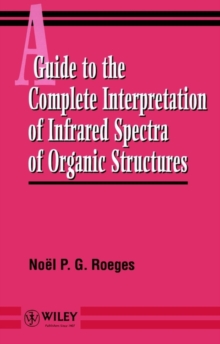 Guide to the Complete Interpretation of Infrared Spectral of Organic Structures