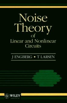 Image for Noise Theory of Linear and Nonlinear Circuits