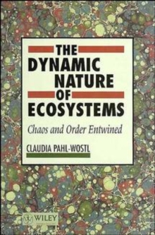 Image for The Dynamic Nature of Ecosystems : Chaos and Order Entwined