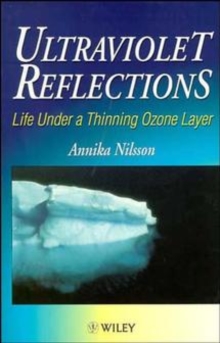Image for Ultraviolet reflections  : life under a thinning ozone layer