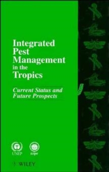 Image for Integrated Pest Management in the Tropics : Current Status and Future Prospects