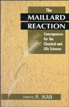 Image for The Maillard reaction  : consequences for the chemical and life sciences