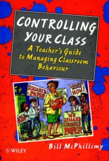 Image for Controlling your class  : a teacher's guide to managing classroom behaviour