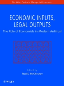 Image for Economic inputs, legal outputs  : the role of economists in modern antitrust