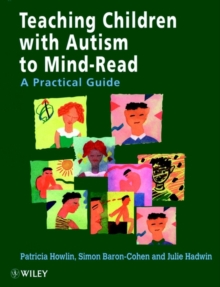 Teaching Children with Autism to Mind-Read: A Practical Guide for Teachers and Parents