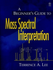 Image for A beginner's guide to mass spectral interpretation