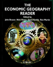 Image for The economic geography reader  : producing and consuming global capitalism