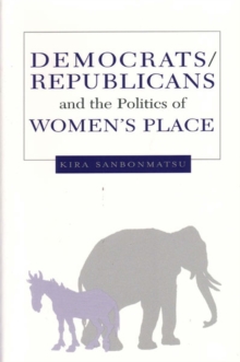 Democrats, Republicans and the Politics of Women's Place