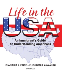 Image for Life in the USA : An Immigrant's Guide to Understanding Americans