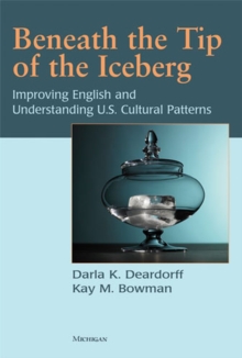 Image for Beneath the Tip of the Iceberg : Improving English and Understanding of U.S. Cultural Patterns