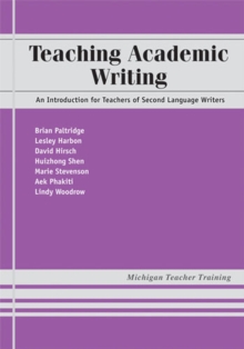 Image for Teaching Academic Writing : An Introduction for Teachers of Second Language Writers