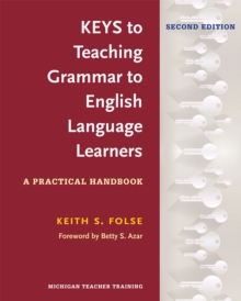 Image for Keys to Teaching Grammar to English Language Learners : A Practical Handbook