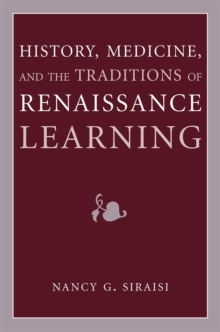 History, Medicine, and the Traditions of Renaissance Learning