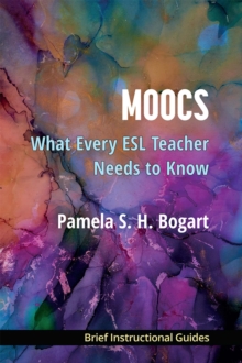 Image for MOOCs  : what every ESL teacher needs to know