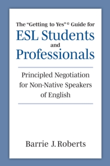 Image for The "Getting to Yes" Guide for ESL Students and Professionals : Principled Negotiation for Non-Native Speakers of English