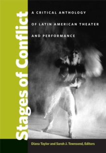 Image for Stages of Conflict : A Critical Anthology of Latin American Theater and Performance