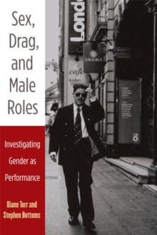 Image for Sex, drag, and male roles  : investigating gender as performance