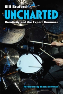 Image for Uncharted  : creativity and the expert drummer