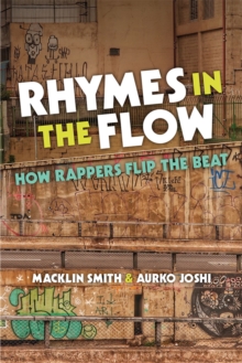 Image for Rhymes in the Flow : How Rappers Flip the Beat