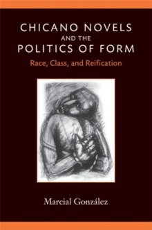 Image for Chicano Novels and the Politics of Form
