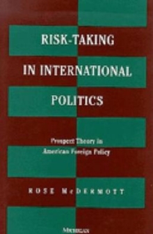 Image for Risk-Taking in International Politics