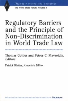 Image for Regulatory Barriers and the Principle of Non-discrimination in World Trade Law