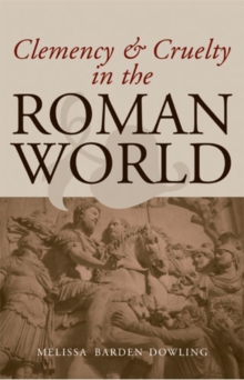 Clemency and Cruelty in the Roman World