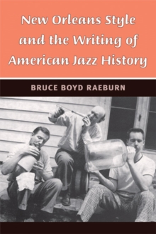 New Orleans Style and the Writing of American Jazz History