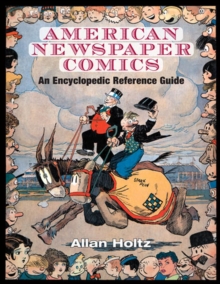 Image for American newspaper comics  : an encyclopedic reference guide