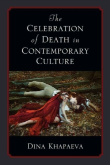 Image for The Celebration of Death in Contemporary Culture