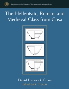 Hellenistic, Roman, and Medieval Glass from Cosa