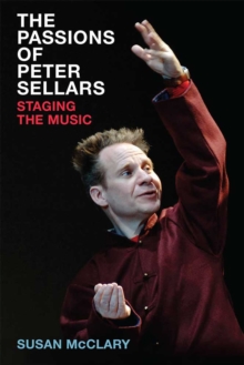 Image for The Passions of Peter Sellars : Staging the Music