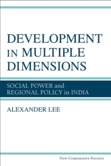 Development in Multiple Dimensions: Social Power and Regional Policy in India