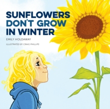 Image for Sunflowers Don't Grow in Winter