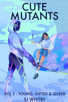 Image for Cute Mutants Vol 2 : Young, Gifted & Queer