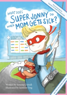 Image for What Does Super Jonny Do When Mom Gets Sick? (MULTIPLE SCLEROSIS version).