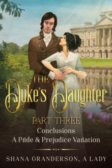 Image for The Duke's Daughter Part 3 - Conclusions