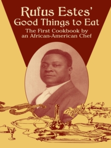 Image for Rufus Estes' good things to eat: the first cookbook by an African-American chef