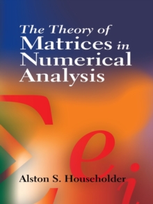 Image for The theory of matrices in numerical analysis