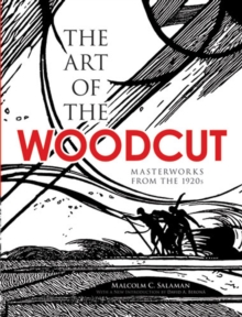 Image for The art of the woodcut: masterworks from the 1920s