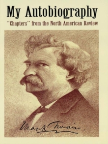 Image for My autobiography: "chapters" from the North American review