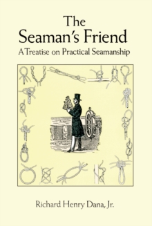 Image for The seaman's friend: containing a treatise on practical seamanship