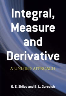Image for Integral, measure and derivative: a unified approach