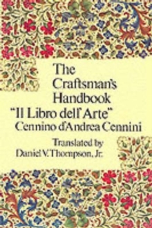 Image for The craftsman's handbook  : the Italian "Il libro dell' arte"
