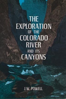 Exploration of the Colorado River and Its Canyons