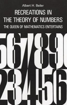 Image for Recreations in the theory of numbers  : the queen of mathematics entertains