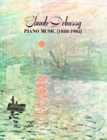 Image for Claude Debussy Piano Music 1888 - 1905