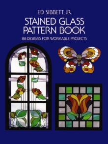 Stained Glass Pattern Book: 88 Designs for Workable Projects