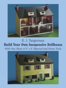 Image for Build Your Own Inexpensive Doll-House with One Sheet of 4' x 8' Plywood and Home Tools : With One Sheet of 4' by 8' Plywood and Home Tools